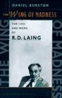 The Wing of Madness  The Life and Work of RD Laing