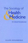 The Sociology of Health and Medicine A Critical Introduction