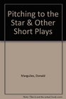 Pitching to the Star and Other Short Plays