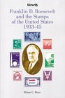 Franklin D Roosevelt and the Stamps of the United States 193345