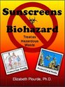 Sunscreens  Biohazard Treat as Hazardous Waste