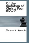 Of the Imitation of Christ Four Books