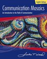 Communication Mosaics An Introduction to the Field of Communication