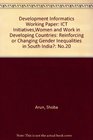 Development Informatics Working Paper ICT InitiativesWomen and Work in Developing Countries Reinforcing or Changing Gender Inequalities in South India No20