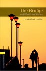 Oxford Bookworms Library  The Bridge and Other Love Stories Level 1 400Word Vocabulary