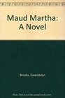 Maud Martha A Novel