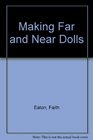 Making Far and Near Dolls