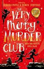 The Very Merry Murder Club The perfect Christmas gift Acollection of new mystery fiction from 13 of the very best childrens writers edited by bestselling authors Serena Patel and Robin Stevens