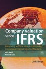 Company valuation under IFRS Interpreting and forecasting accounts using International Financial Reporting Standards