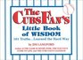 The Cubs Fan's Little Book of Wisdom 101 TruthsLearned the Hard Way