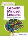 Growth Mindset Lessons Every Child a Learner