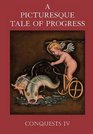 A Picturesque Tale of Progress Conquests IV