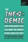 The Infodemic How Censorship and Lies Made the World Sicker and Less Free