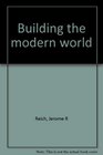 Building the modern world