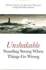 Unshakakable Standing Strong When Things Go Wrong