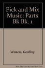 Pick and Mix Music Parts Bk Bk 1