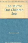 The Mirror Our Children See