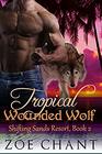 Tropical Wounded Wolf (Shifting Sands Resort)