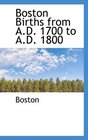 Boston Births from AD 1700 to AD 1800