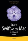 Learn Swift on the Mac For OS X and IOS