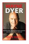 Wayne Dyer Wayne Dyer Best Quotes and Greatest Life Lessons