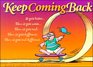 Keep Coming Back Gift Book: Humor & Wisdom for Living and Loving Recovery (Keep Coming Back Books)