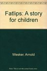 Fatlips A story for children