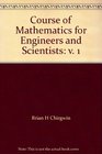 Course of Mathematics for Engineers and Scientists v 1