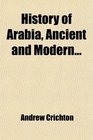 History of Arabia Ancient and Modern