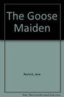 Original Fairy Tales of the Bros Grimm  The Goose Maiden