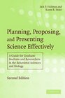 Planning Proposing and Presenting Science Effectively A Guide for Graduate Students and Researchers in the Behavioral Sciences and Biology