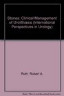 Stones Clinical Management of Urolithiasis