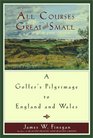 All Courses Great And Small A Golfer's Pilgrimage to England and Wales