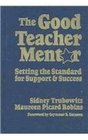 The Good Teacher Mentor Setting the Standard for Support and Success