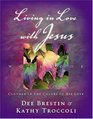 Living in Love with Jesus Workbook  Clothed in the Colors of His Love