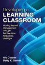 Developing a Learning Classroom Moving Beyond Management Through Relationships Relevance and Rigor
