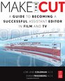 Make the Cut A Guide to Becoming a Successful Assistant Editor in Film and TV