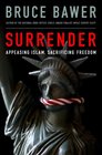 Surrender Appeasing Islam Sacrificing Freedom