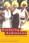 Studying Audiences The Shock of the Real The Shock of the Real