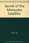 Secret of the Marauder Satellite