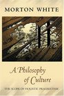 A Philosophy of Culture  The Scope of Holistic Pragmatism