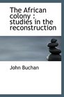 The African colony  studies in the reconstruction