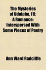 The Mysteries of Udolpho  A Romance Interspersed With Some Pieces of Poetry