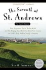 The Seventh at St Andrews How Scotsman David McLay Kidd and His Ragtag Band Built the First New Course onGolf's Holy Soil in Nearly a Century