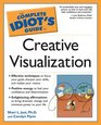 The Complete Idiot's Guide to Creative Visualization