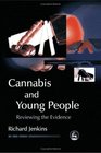 Cannabis And Young People Reviewing the Evidence