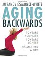 Aging Backwards 10 Years Younger and 10 Years Lighter in 30 Minutes a Day