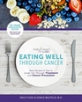 Eating Well Through Cancer Easy Recipes  Tips to Guide you Through Treatment and Cancer Prevention