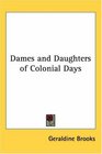 Dames And Daughters of Colonial Days