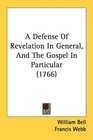 A Defense Of Revelation In General And The Gospel In Particular